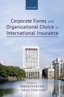 Corporate Forms and Organizational Choice in International Insurance Cover Image