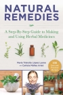 Natural Remedies: A Step-By-Step Guide to Making and Using Herbal Medicines Cover Image