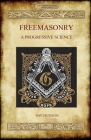 Freemasonry: A Progressive Science Cover Image