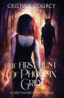 The First Hunt of Phoenix Grey By Cristine Courcy Cover Image