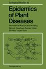 Epidemics of Plant Diseases: Mathematical Analysis and Modeling (Ecological Studies #13) By Jürgen Kranz (Editor) Cover Image