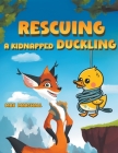 Rescuing a Kidnapped Duckling By Max Marshall Cover Image