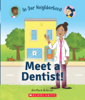 Meet a Dentist! (In Our Neighborhood) (Library Edition) By AnnMarie Anderson, Lisa Hunt (Illustrator) Cover Image