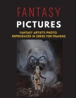 Fantasy Pictures: Fantasy ARTIST'S PHOTO Reproduced in Series for Framing By Tony Mandel Cover Image