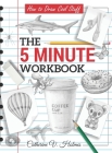 How to Draw Cool Stuff: The 5 Minute Workbook By Catherine V. Holmes Cover Image