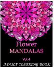Flowers Mandalas: An Adult Coloring Book Mandala Images Flower Designs Stress Management Coloring Book For Relaxation, Meditation, Happi By Benmore Book Cover Image