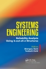 Systems Engineering: Reliability Analysis Using k-out-of-n Structures By Mangey Ram (Editor), Tadashi Dohi (Editor) Cover Image