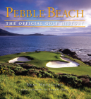 Pebble Beach: The Official Golf History By Neal Hotelling, Joann Dost (By (photographer)) Cover Image
