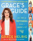 Grace's Guide: The Art of Pretending to Be a Grown-up By Grace Helbig Cover Image