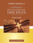 Sherry Weddell's Forming Intentional Disciples Study Guide By Ximena Debroeck Cover Image
