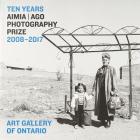 Ten Years: Aimia Ago Photography Prize, 2008-2017 Cover Image