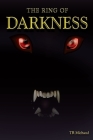 The Ring of Darkness By Taylor R. Michaud Cover Image