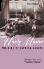 Uncle Mame: The Life Of Patrick Dennis Cover Image