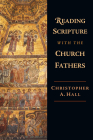 Reading Scripture with the Church Fathers By Christopher A. Hall Cover Image