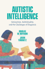 Autistic Intelligence: Interaction, Individuality, and the Challenges of Diagnosis Cover Image