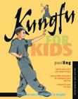 Kungfu for Kids (Tuttle Martial Arts for Kids) Cover Image