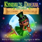 Kyndal's Dream Adventure: Becoming A Leprechaun Cover Image