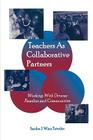 Teachers as Collaborative Partners: Working with Diverse Families and Communities (Inquiry and Pedagogy Across Diverse Contexts) Cover Image