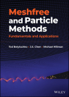 Meshfree and Particle Methods By Ted Belytschko, Jason S. Chen, Michael Hillman Cover Image