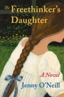 The Freethinker’s Daughter: A Novel By Jenny O'Neill Cover Image