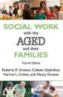 Social Work with the Aged and Their Families By Roberta R. Greene Cover Image
