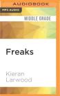 Freaks By Kieran Larwood, Tom Lawrence (Read by) Cover Image