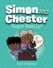 Super Family! (Simon and Chester Book #3) By Cale Atkinson Cover Image