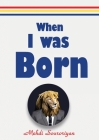 When I Was Born: The journey of transition from a selfemplyed to an entrepreneur Cover Image
