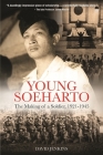 Young Soeharto: The Making of a Soldier, 1921-1945 Cover Image