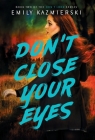 Don't Close Your Eyes By Emily Kazmierski Cover Image