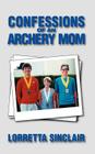 Confessions of an Archery Mom Cover Image