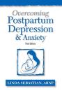 Overcoming Postpartum Depression and Anxiety By Linda Sebastian Cover Image