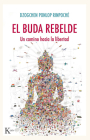 El buda rebelde: Un camino hacia la libertad Cover Image
