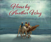 Home by Another Way: A Christmas Story By Barbara Brown Taylor, Melanie Cataldo (Illustrator) Cover Image