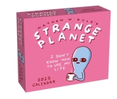 Strange Planet 2025 Day-to-Day Calendar: I Don't Know How to Use My Life By Nathan W. Pyle Cover Image