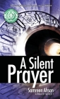 A Silent Prayer: A Prayer Series I By Samreen Ahsan, Ammara Ghazanfar (Cover Design by) Cover Image