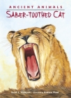 Ancient Animals: Saber-toothed Cat By Sarah L. Thomson, Andrew Plant (Illustrator) Cover Image