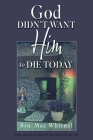 God Didn't Want Him to Die Today Cover Image