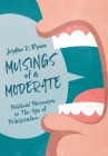Musings of A Moderate: Political Discourse in The Age of Polarization By Jordan R. Brown Cover Image