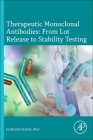 Therapeutic Monoclonal Antibodies - From Lot Release to Stability Testing Cover Image