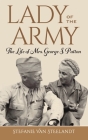 Lady of the Army: The Life of Mrs. George S. Patton By Stefanie Van Steelandt Cover Image