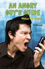 An Angry Guy's Guide: How to Deal By Hal Marcovitz Cover Image