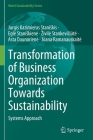 Transformation of Business Organization Towards Sustainability: Systems Approach (World Sustainability) By Jurgis Kazimieras Staniskis, Egle Staniskiene, Zivile Stankevičiūte Cover Image