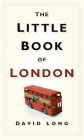 The Little Book of London By David Long Cover Image