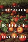 At the Edge of the Orchard: A Novel By Tracy Chevalier Cover Image