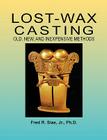 Lost-Wax Casting: Old, New, and Inexpensive Methods By F. R. Sias, Fred R. Sias Cover Image
