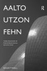 Aalto, Utzon, Fehn: Three Paradigms of Phenomenological Architecture Cover Image