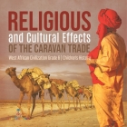 Religious and Cultural Effects of the Caravan Trade West African Civilization Grade 6 Children's History Cover Image