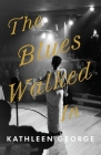 The Blues Walked In By Kathleen George Cover Image