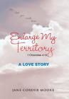 Enlarge My Territory: A Love Story By Jane Corder Moore Cover Image